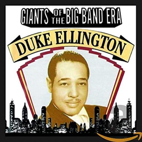 Duke Ellington: Giants Of The Big Band Era: Duke Ellington [CD]