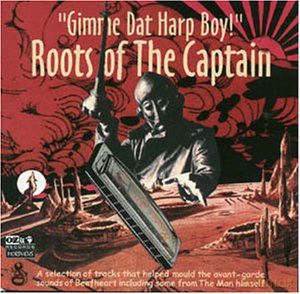 Captain Beefheart: Gimme Dat Harp Boy: Root [CD]