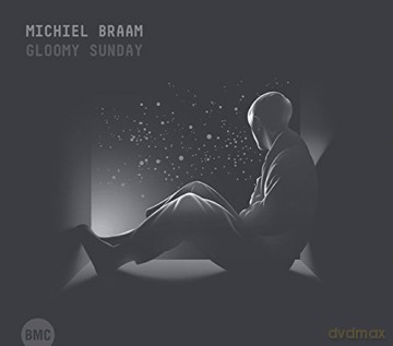 Michiel Braam: Gloomy Sunday [CD]