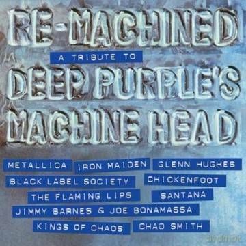 Re-Machined: A Tribute To Deep Purple's Machine Head [CD]
