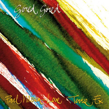 Paal Nilssen and Terrie Ex: Gored Gored [CD]