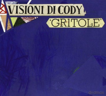 Visioni Di Cody: Gritole [CD]