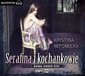 Serafina i kochankowie - Krystyna Nepomucka [AUDIOBOOK] [CD-MP3]  