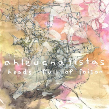 Ahleuchatistas: Heads Full Of Poison [CD]