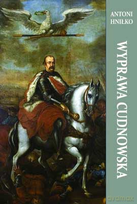Wyprawa Cudnowska w 1660 roku - Antoni Hniłko [KSIĄŻKA]