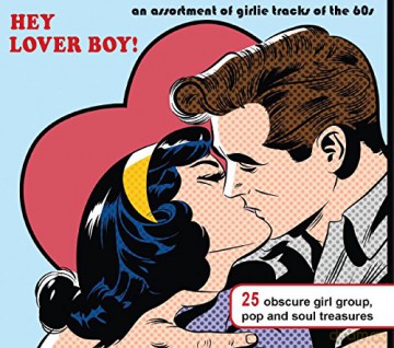 Hey Lover Boy! (An Assortment Of Girlie Tracks From The 60s) [CD]