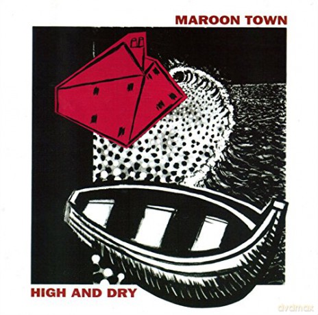 Maroon Town: High And Dry [CD]