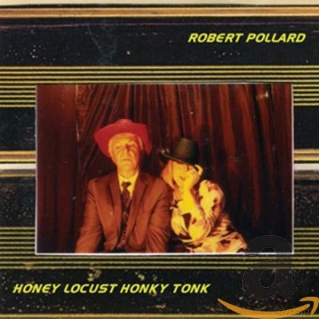 Robert Pollard: Honey Locust Honky Tonk [CD]