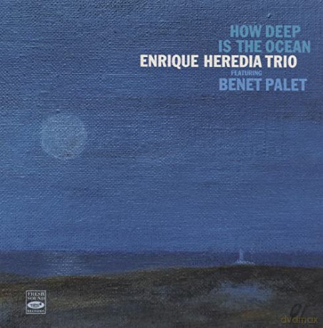 Enrique Heredia Trio: How Deep Is Ocean [CD]