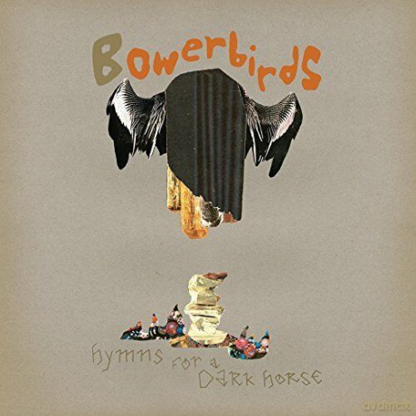 Bowerbirds: Hymns For A Dark Horse [CD]