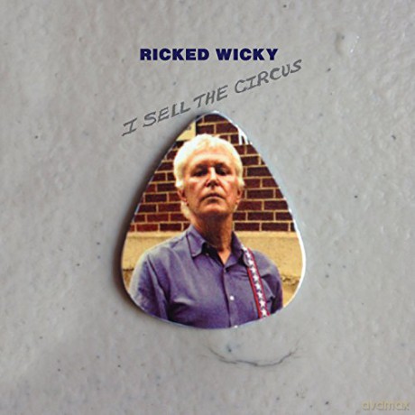 Ricked Wicky: I Sell The Circus [CD]