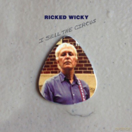 Ricked Wicky: I Sell The Circus [CD]