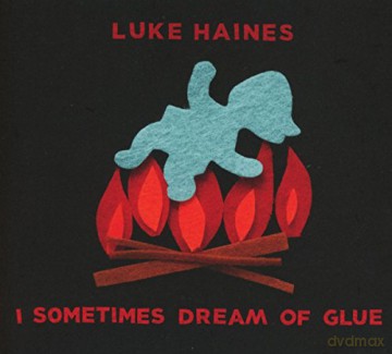 Luke Haines: I Sometimes Dream Of Glue [CD]