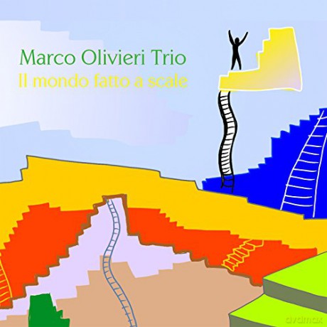 Marco Olivieri Trio: Il Mondo Fatto A Scale [CD]