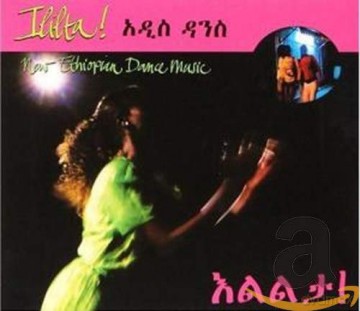Ililta! New Ethiopian Dance Music [CD]