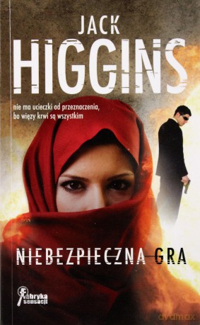 Niebezpieczna gra - Jack Higgins [KSIĄŻKA]
