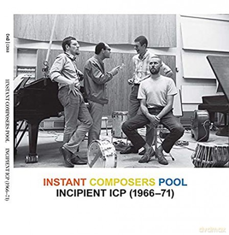 Instant Composers Pool: Incipient Icp 1966-71 [CD]
