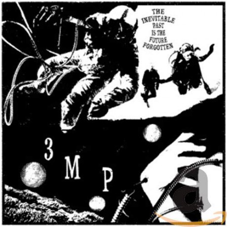Three Mile Pilot: Inevitable Past Is The Future Forgotten [CD]