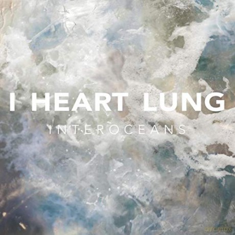 I Heart Lung: Interoceans [CD]