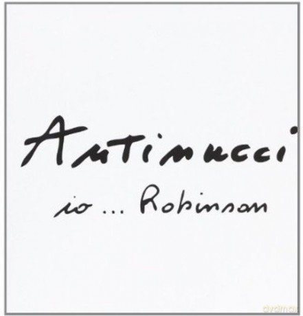 Antinucci: Io...Robinson [CD]