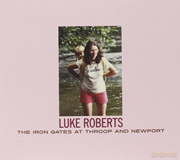 Luke Roberts: Iron Gates At Throop And Newport [CD]