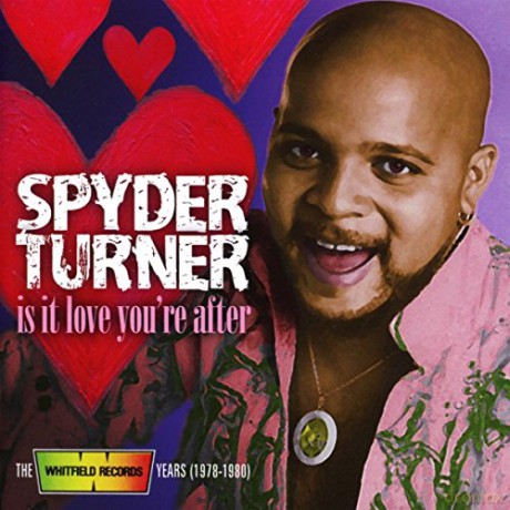 Spyder Turner: Is It Love You Re After: The Whitfield Records Years (1978-1 [CD]