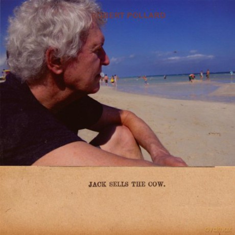 Robert Pollard: Jack Sells The Cow [CD]
