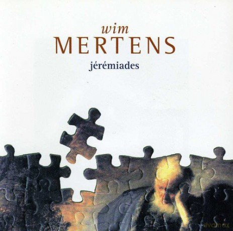 Wim Mertens: Jeremiades [CD]