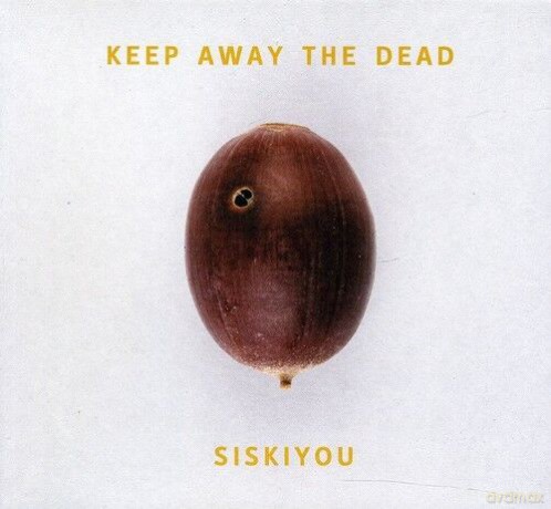 Siskiyou: Keep Away The Dead [CD]