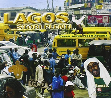 Lagos Stori Plenti - Urban Sounds From Nigeria [CD]