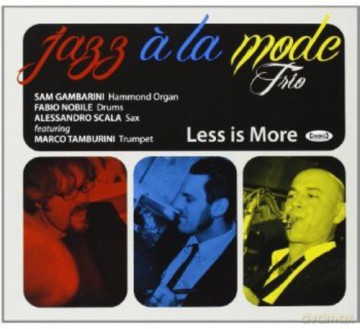 Jazz a La Mode Trio: Less Is More [CD]