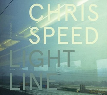 Chris Speed: Light Line [CD]
