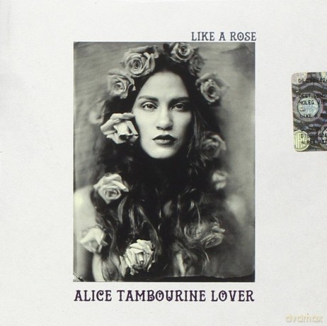 Alice Tambourine Lover: Like A Rose [CD]