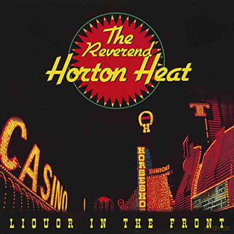 Reverend Horton Heat: Liquor In The Front (Crystal Vellum Vinyl) [CD]