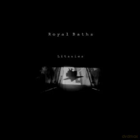 Royal Baths: Litanies [CD]
