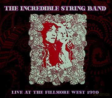 The Incredible String Band: Live At The Fillmore West 1970 [CD]