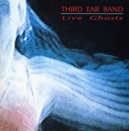 Third Ear Band: Live Ghosts [CD]