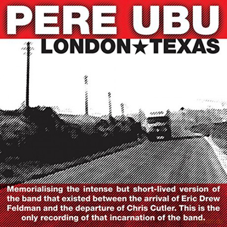 Pere Ubu: London, Texas [CD]
