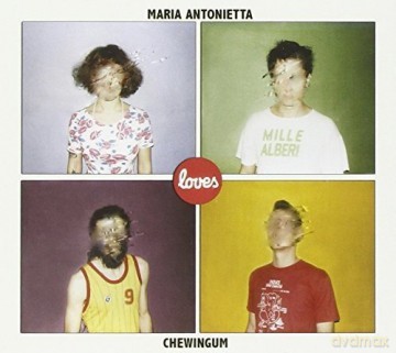 Maria Antonietta: Loves Chewingum [CD]