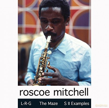 Roscoe Mitchell: L-R-G/Maize/S II Examples [CD]