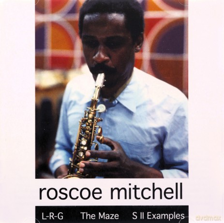 Roscoe Mitchell: L-R-G/Maize/S II Examples [CD]