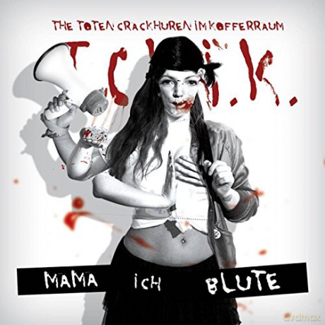 Toten Crackhuren Im: Mama Ich Blute [CD]