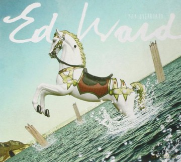 Ed Ward: Man Overboards [CD]