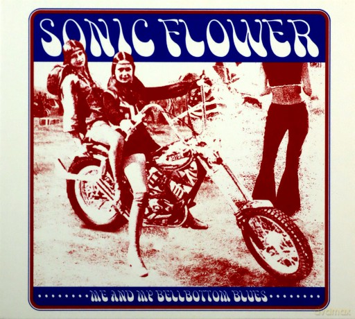 Sonic Flower: Me And My Bellbottom Blues [CD]