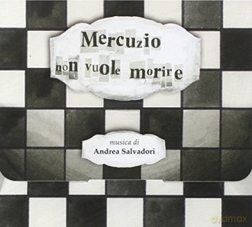 Salvadori: Mercuzio Non Vuole Morire [CD]