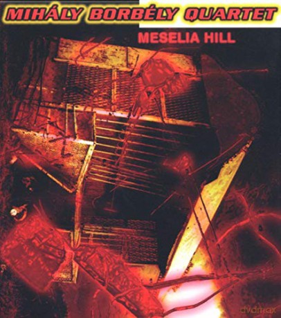 Mihaly Borbely: Meselia Hill [CD]