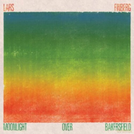 Lars Finberg: Moonlight Over Bakersfield [CD]