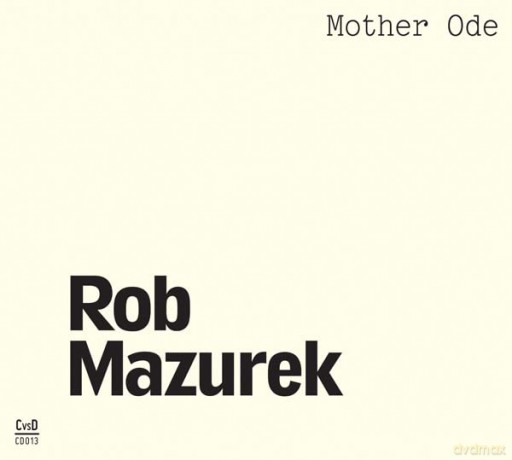Rob Mazurek: Mother Ode [CD]