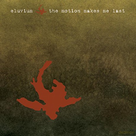 Eluvium: Motion Makes Me Last [CD]
