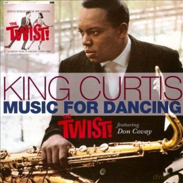 King Curtis: Music For Dancing - The Twist! Featuring Don Covay [CD]
